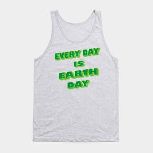 Every Day is Earth Day Tank Top